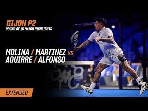 Gijon Premier Padel P2 Molina / Martinez vs. Aguirre / Alfonso (R16 Highlight)