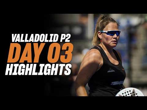 Valladolid Premier Padel P2 : Day 3 - Women's Highlights