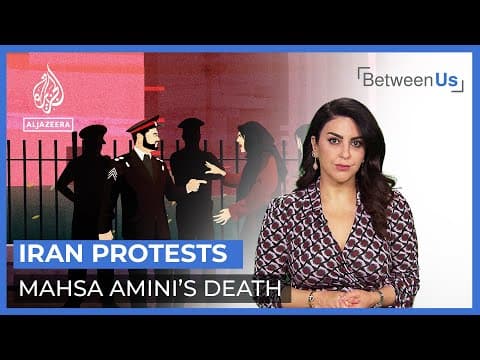 Iran Protests: Mahsa Amini’s Death | Between Us (2 of 2)