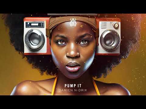Damien N-Drix - Pump It (Official Audio)