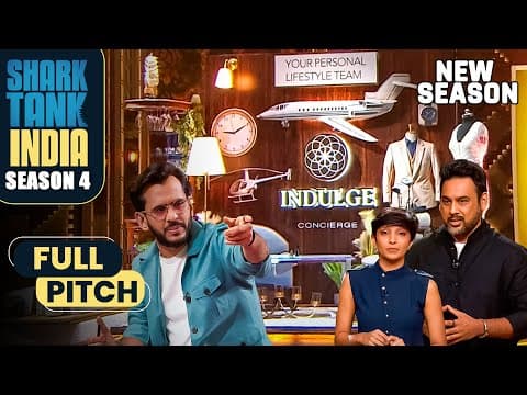 Indulge Concierge की services आपकी life को बनाएंगी full luxurious | Shark Tank India S4 | Full Pitch