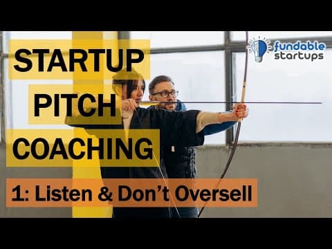 Investor Fundraising & Pitch Coaching #1 Listening & Overselling | Fundable Startups