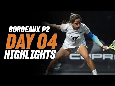 Bordeaux Premier Padel P2 : Day 4 - Round of 16 – Women's Highlight