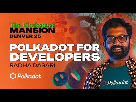​Polkadot for Developers - Radha Dasari, Web3 Foundation - The Blockspace Mansion ETHDenver 2025