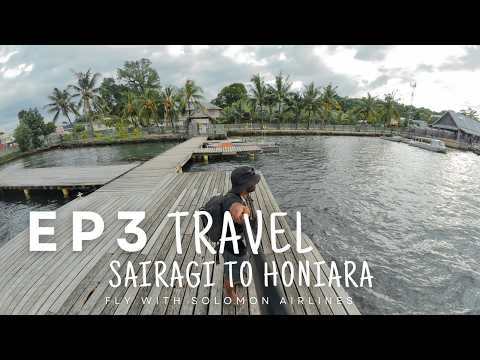 EP3 My Travel from Sairagi to Honiara fly with Solomon Airlines