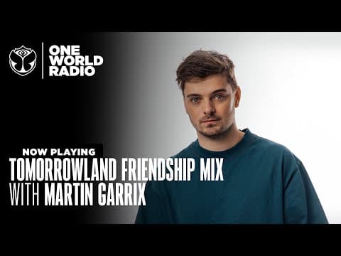 Tomorrowland - Friendship Mix - Martin Garrix