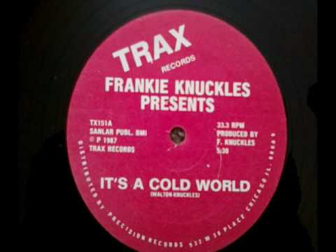 Frankie Knuckles ft. Jamie Principle — "It’s a Cold World"