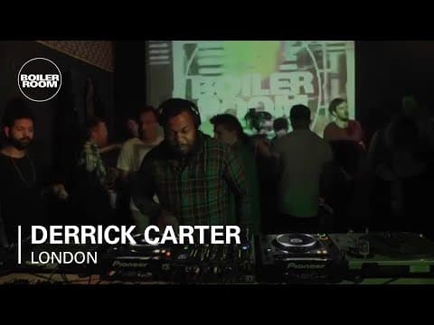 Derrick Carter - Boiler Room London