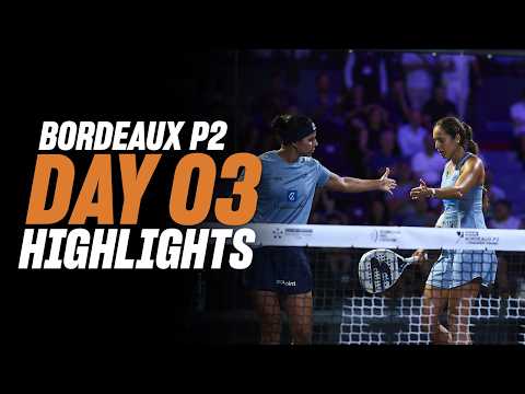 Bordeaux Premier Padel P2 : Day 3 - Women's Highlights