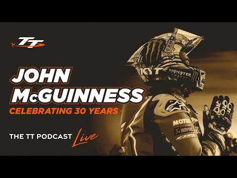 TT Podcast Live: John McGuinness - Celebrating 30 Years | Isle of Man TT Races