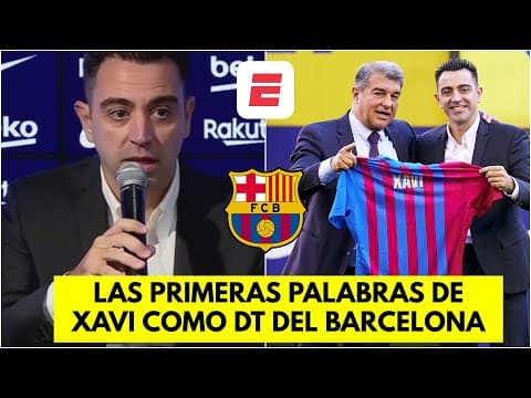 En su PRESENTACIÓN, Xavi dice que el Barcelona tiene que ganar TODO. "No se puede perder" | La Liga