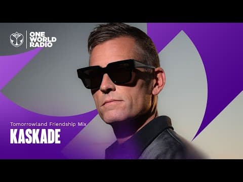 Tomorrowland Friendship Mix with Kaskade