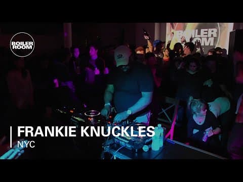Frankie Knuckles — Boiler Room