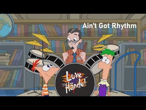 15 · Phineas and Ferb - Ain't Got Rhythm