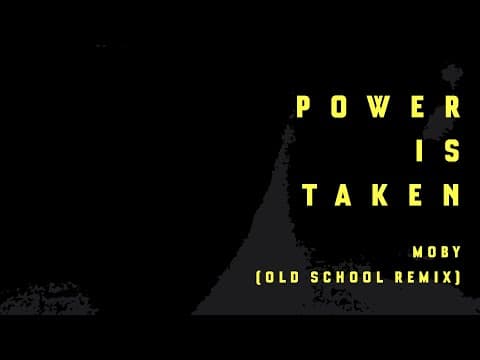 Moby - Power Is Taken (Moby's old school remix)