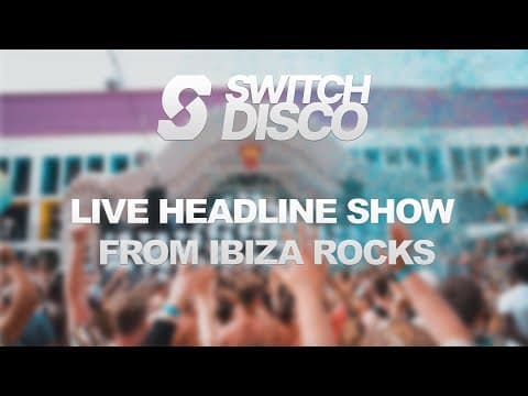 SWITCH DISCO - LIVE DJ SET FROM IBIZA ROCKS 2024