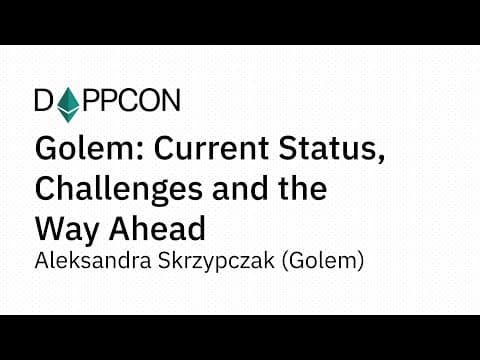 Golem: Current Status, Challenges and the Way Ahead - Aleksandra Skrzypczak (Golem)