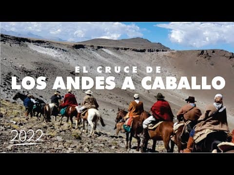 EL CRUCE DE LOS ANDES A CABALLO CON GAUCHO ARGENTINO CABALGATAS. TRAVESIAS 2022
