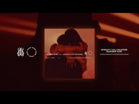 Astrality, Jyll, Dillistone - Heartbeat Slow (Official Audio)