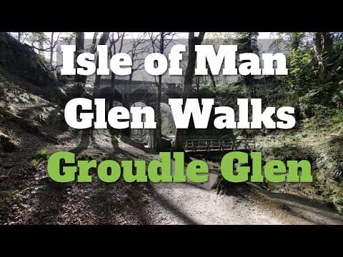 IOM Glen Walks: Groudle Glen