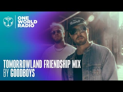 Tomorrowland - Friendship Mix - GOODBOYS