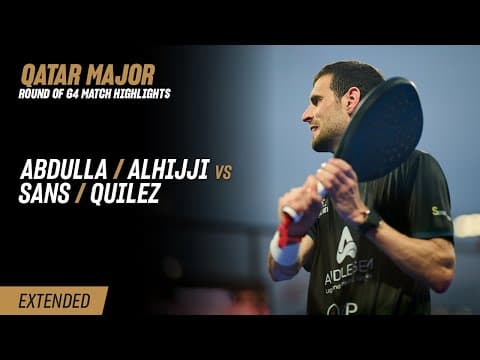 Ooredoo Qatar Major Premier Padel Abdulla / Al Hijji vs. Sans / Quilez (R64 Highlight)