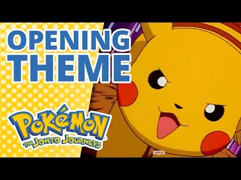 Pokémon: The Johto Journeys — opening theme