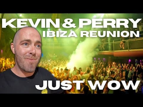 KEVIN AND PERRY GO LARGE AT AMNESIA IBIZA WAS NEXT LEVEL