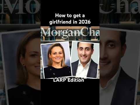"LARPing to get a girlfriend in 2026"