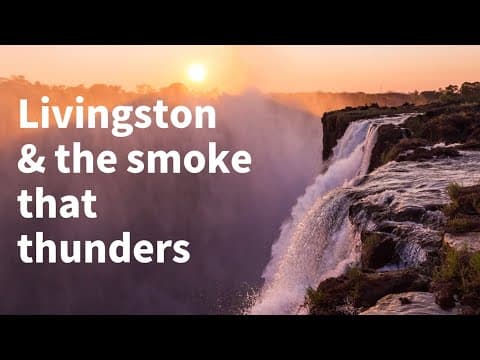 Victoria Falls & David Livingstone: The Story Behind Zambia’s Iconic Wonder"