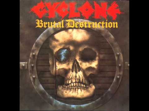 Cyclone — "Brutal Destruction"