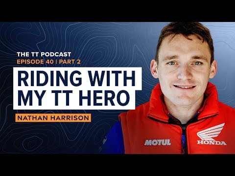 Nathan Harrison: Riding with my TT Hero | The TT Podcast - E40.2