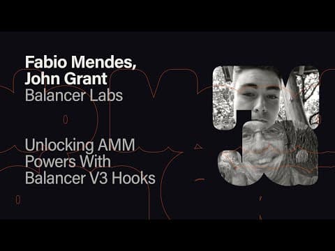Unlocking AMM Powers With Balancer V3 Hooks - Fabio Mendes, John Grant
