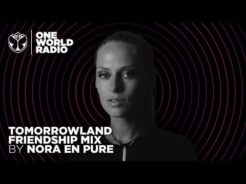 Tomorrowland - Friendship Mix - Nora en Pure