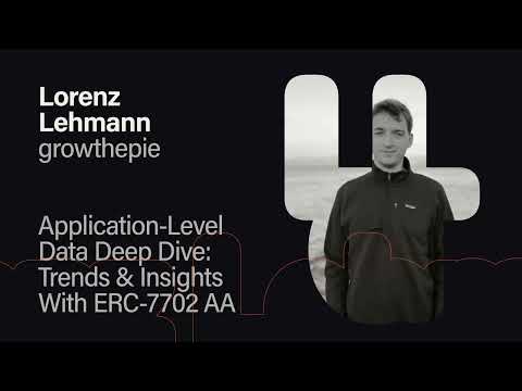 Application-Level Data Deep Dive- Trends & Insights With ERC-7702AA - Lorenz Lehmann