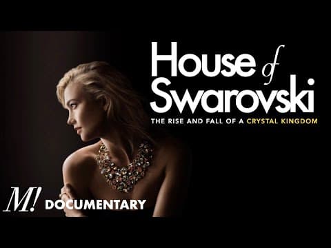 The rise and fall of Swarovski (business doc)