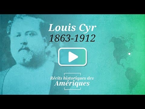 Louis Cyr | Récits historiques des Amériques
