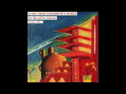 Sun Ra and his Arkestra 1960 live at Majestic Hall, Chicago (Music from Tomorrow's World part 2)