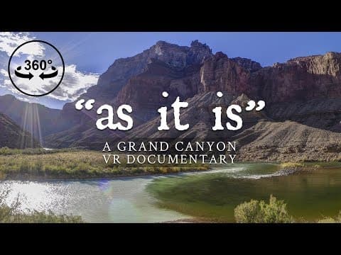 as it is: A Grand Canyon VR Documentary by 360 Labs