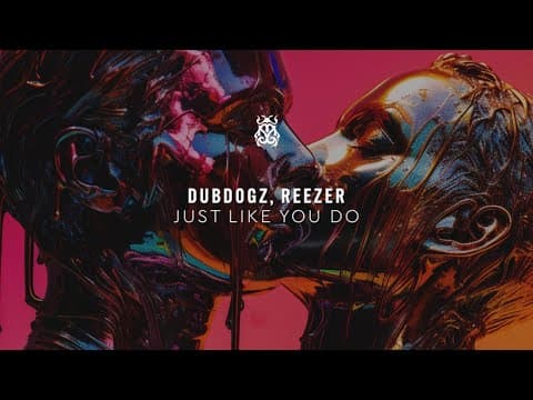 Dubdogz & Reezer - Just Like You Do (Official Audio)