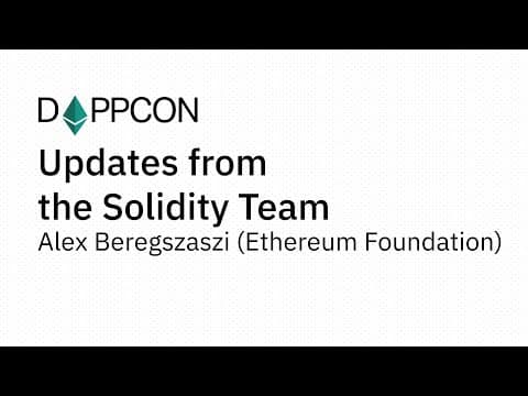 Updates from the Solidity Team - Alex Beregszaszi (Ethereum Foundation)