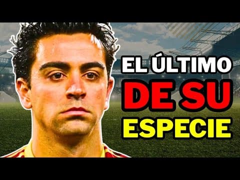 El CEREBRO que el fútbol moderno ya no sabe crear | Xavi Hernández