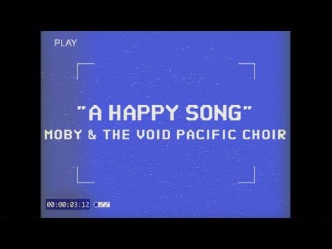 Moby & The Void Pacific Choir - A Happy Song (Performance video)