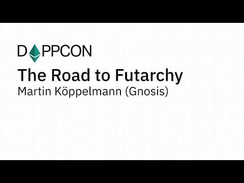 The Road to Futarchy - Martin Köppelmann (Gnosis)