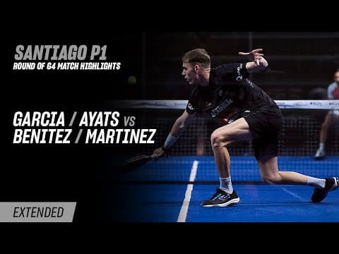 Santiago Premier Padel P1 Garcia / Ayats vs. Benitez / Martinez (R64 Highlight)