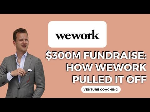 Fundraising for Real Estate Tech: Exploring WeWork's $300M Pitch Deck