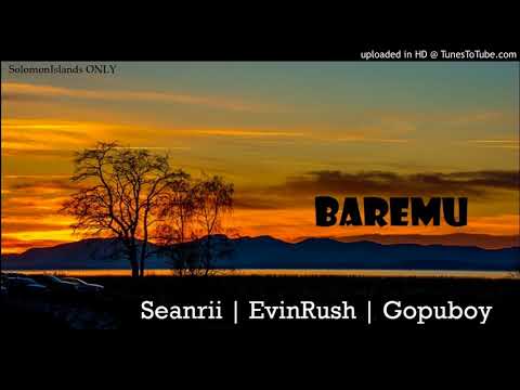 BAREMU - Seanrii | EvinRush | Gopuboy [SOLOMON ISLANDS MUSIC 2017]