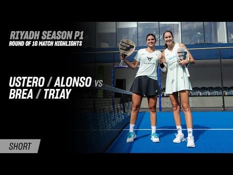 Riyadh Season Premier Padel P1 Ustero / Alonso vs. Brea / Triay (R16 Highlight)