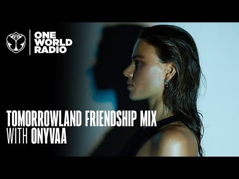 Tomorrowland - Friendship Mix - Onyvaa