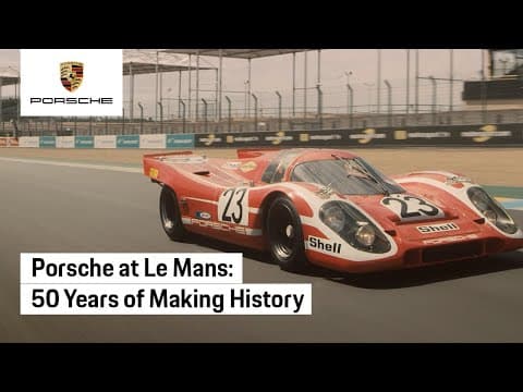 Porsche at Le Mans: 50 Years of Making History